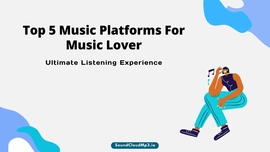 Top 5 Music Platforms For Music Lover